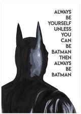 poster på en siluett av Batman med citatet, always be yourself unless you can be Batman then always be Batman.